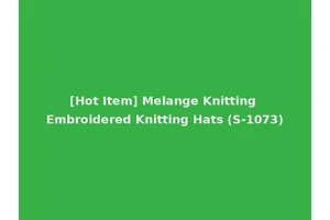 [Hot Item] Melange Knitting Embroidered Knitting Hats (S-1073)