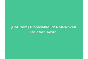 [Hot Item] Disposable PP Non-Woven Isolation Gown.