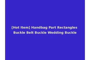 [Hot Item] Handbag Part Rectangles Buckle Belt Buckle Wedding Buckle
