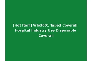[Hot Item] Wlo3001 Taped Coverall Hospital Industry Use Disposable Coverall