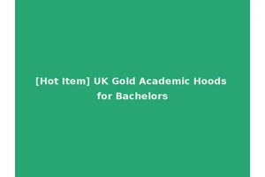[Hot Item] UK Gold Academic Hoods for Bachelors