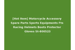 [Hot Item] Motorcycle Accessory Spare Parts Sports Equipments Fts Racing Helmets Boots Protector Gloves St-800523