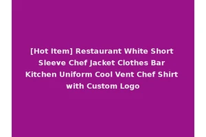 [Hot Item] Restaurant White Short Sleeve Chef Jacket Clothes Bar Kitchen Uniform Cool Vent Chef Shirt with Custom Logo