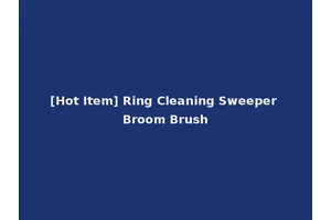 [Hot Item] Ring Cleaning Sweeper Broom Brush