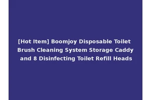 [Hot Item] Boomjoy Disposable Toilet Brush Cleaning System Storage Caddy and 8 Disinfecting Toilet Refill Heads