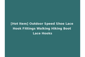 [Hot Item] Outdoor Speed Shoe Lace Hook Fittings Walking Hiking Boot Lace Hooks
