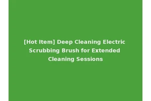 [Hot Item] Deep Cleaning Electric Scrubbing Brush for Extended Cleaning Sessions