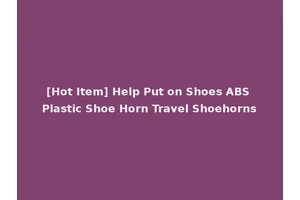[Hot Item] Help Put on Shoes ABS Plastic Shoe Horn Travel Shoehorns