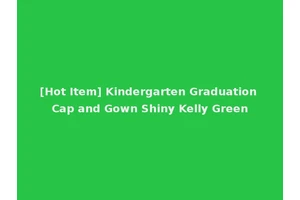 [Hot Item] Kindergarten Graduation Cap and Gown Shiny Kelly Green