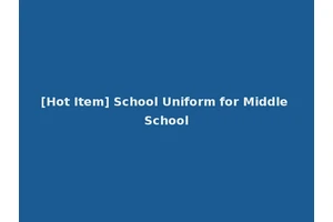 [Hot Item] School Uniform for Middle School