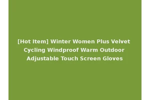 [Hot Item] Winter Women Plus Velvet Cycling Windproof Warm Outdoor Adjustable Touch Screen Gloves