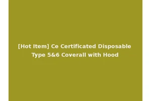 [Hot Item] Ce Certificated Disposable Type 5&6 Coverall with Hood