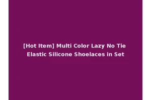 [Hot Item] Multi Color Lazy No Tie Elastic Silicone Shoelaces in Set