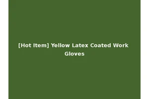 [Hot Item] Yellow Latex Coated Work Gloves