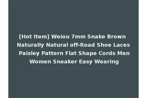 [Hot Item] Weiou 7mm Snake Brown Naturally Natural off-Road Shoe Laces Paisley Pattern Flat Shape Cords Men Women Sneaker Easy Wearing