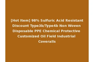[Hot Item] 98% Sulfuric Acid Resistant Discount Type3b/Type4b Non Woven Disposable PPE Chemical Protective Customized Oil Field Industrial Coveralls