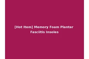 [Hot Item] Memory Foam Plantar Fasciitis Insoles