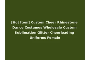 [Hot Item] Custom Cheer Rhinestone Dance Costumes Wholesale Custom Sublimation Glitter Cheerleading Uniforms Female