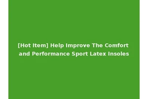 [Hot Item] Help Improve The Comfort and Performance Sport Latex Insoles