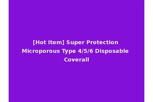 [Hot Item] Super Protection Microporous Type 4/5/6 Disposable Coverall