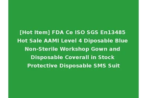 [Hot Item] FDA Ce ISO SGS En13485 Hot Sale AAMI Level 4 Diposable Blue Non-Sterile Workshop Gown and Disposable Coverall in Stock Protective Disposable SMS Suit