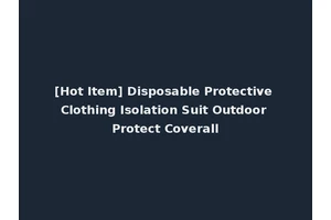 [Hot Item] Disposable Protective Clothing Isolation Suit Outdoor Protect Coverall