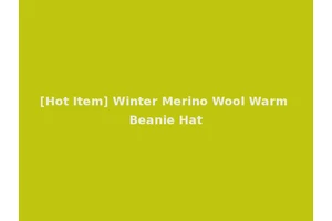 [Hot Item] Winter Merino Wool Warm Beanie Hat