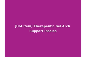 [Hot Item] Therapeutic Gel Arch Support Insoles