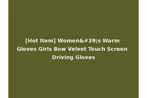 [Hot Item] Women's Warm Gloves Girls Bow Velvet Touch Screen Driving Gloves
