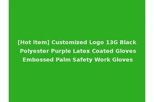 [Hot Item] Customized Logo 13G Black Polyester Purple Latex Coated Gloves Embossed Palm Safety Work Gloves