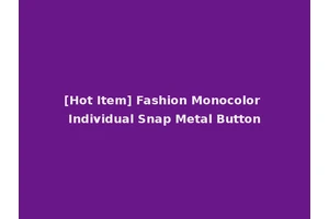 [Hot Item] Fashion Monocolor Individual Snap Metal Button