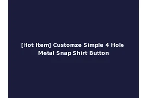 [Hot Item] Customze Simple 4 Hole Metal Snap Shirt Button