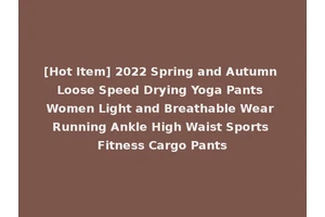 [Hot Item] 2022 Spring and Autumn Loose Speed Drying Yoga Pants Women Light and Breathable Wear Running Ankle High Waist Sports Fitness Cargo Pants