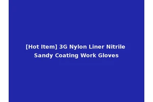 [Hot Item] 3G Nylon Liner Nitrile Sandy Coating Work Gloves