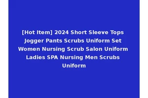 [Hot Item] 2024 Short Sleeve Tops Jogger Pants Scrubs Uniform Set Women Nursing Scrub Salon Uniform Ladies SPA Nursing Men Scrubs Uniform