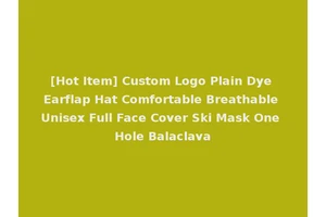 [Hot Item] Custom Logo Plain Dye Earflap Hat Comfortable Breathable Unisex Full Face Cover Ski Mask One Hole Balaclava