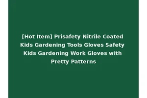 [Hot Item] Prisafety Nitrile Coated Kids Gardening Tools Gloves Safety Kids Gardening Work Gloves with Pretty Patterns