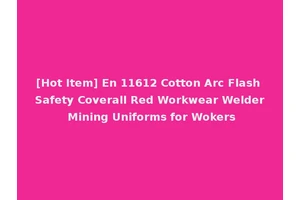 [Hot Item] En 11612 Cotton Arc Flash Safety Coverall Red Workwear Welder Mining Uniforms for Wokers