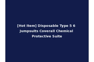 [Hot Item] Disposable Type 5 6 Jumpsuits Coverall Chemical Protective Suite