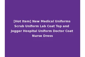 [Hot Item] New Medical Uniforms Scrub Uniform Lab Coat Top and Jogger Hospital Uniform Doctor Coat Nurse Dress