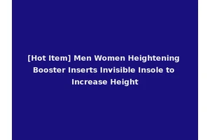 [Hot Item] Men Women Heightening Booster Inserts Invisible Insole to Increase Height