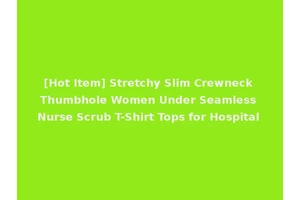 [Hot Item] Stretchy Slim Crewneck Thumbhole Women Under Seamless Nurse Scrub T-Shirt Tops for Hospital