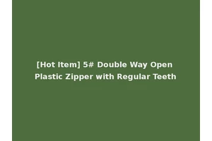[Hot Item] 5# Double Way Open Plastic Zipper with Regular Teeth