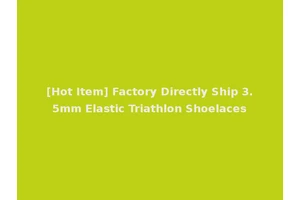 [Hot Item] Factory Directly Ship 3.5mm Elastic Triathlon Shoelaces