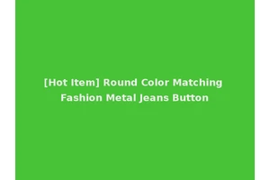 [Hot Item] Round Color Matching Fashion Metal Jeans Button
