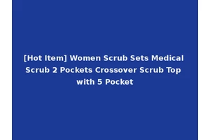 [Hot Item] Women Scrub Sets Medical Scrub 2 Pockets Crossover Scrub Top with 5 Pocket