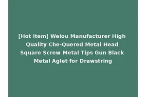 [Hot Item] Weiou Manufacturer High Quality Che-Quered Metal Head Square Screw Metal Tips Gun Black Metal Aglet for Drawstring