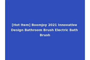 [Hot Item] Boomjoy 2021 Innovative Design Bathroom Brush Electric Bath Brush