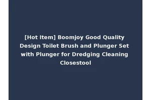 [Hot Item] Boomjoy Good Quality Design Toilet Brush and Plunger Set with Plunger for Dredging Cleaning Closestool