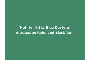 [Hot Item] Sky Blue Doctoral Graduation Robe and Black Tam